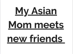 My Asian Mom Meets New Friends chapter 1