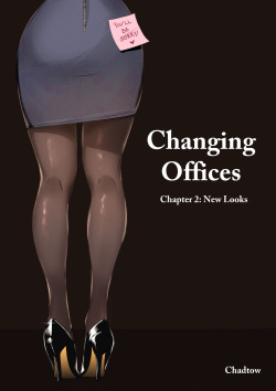 Changing Offices - Chapter 2: New Looks