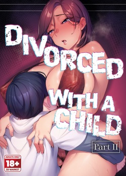 Batsuichi Komochi Kouhen | Divorced with a Child Part 2